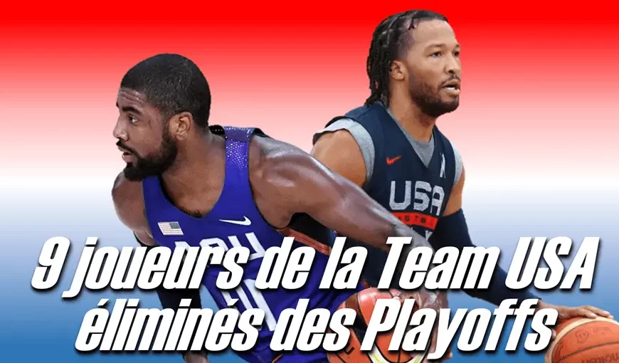 9 des 12 joueurs de la Team USA éliminés dès le 1er tour des Playoffs - Version Actubasket.com