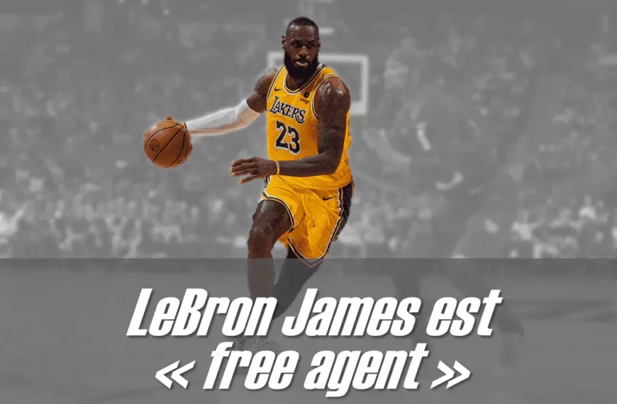 LeBron James is free agent - Version Actubasket.com