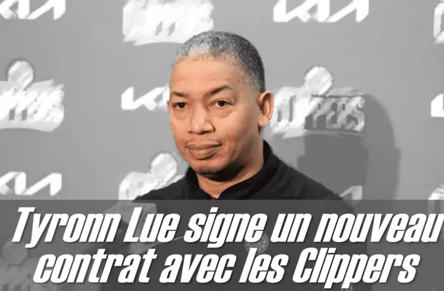 Tyronn Lue signe un nouveau contrat de 5 ans avec les Clippers - Version Actubasket.com