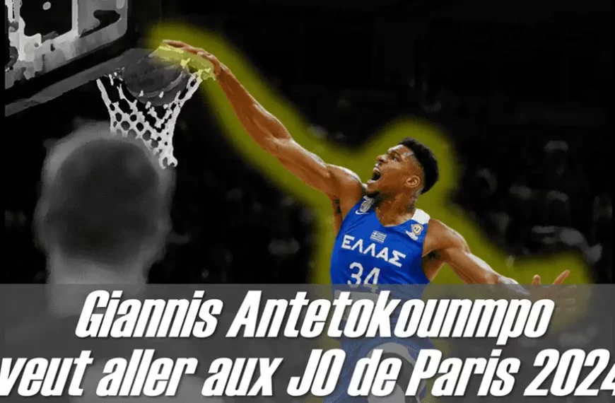 Giannis Antetokounmpo veut aller aux JO de Paris 2024 - Version Actubasket.com