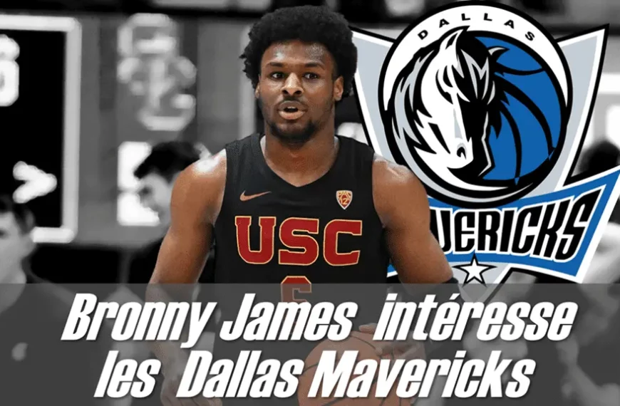 Les Dallas Mavericks s'intéressent à Bronny James - Version Actubasket.com